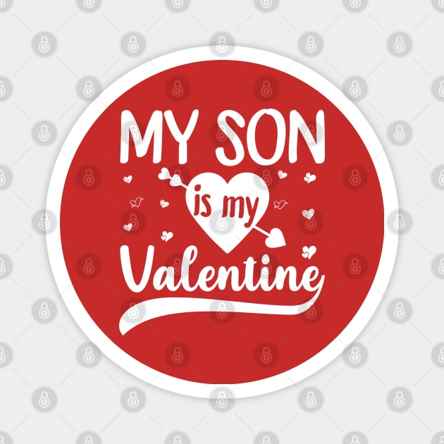 My Son Is My Valentine, Valentine's Day Gift Magnet by DragonTees